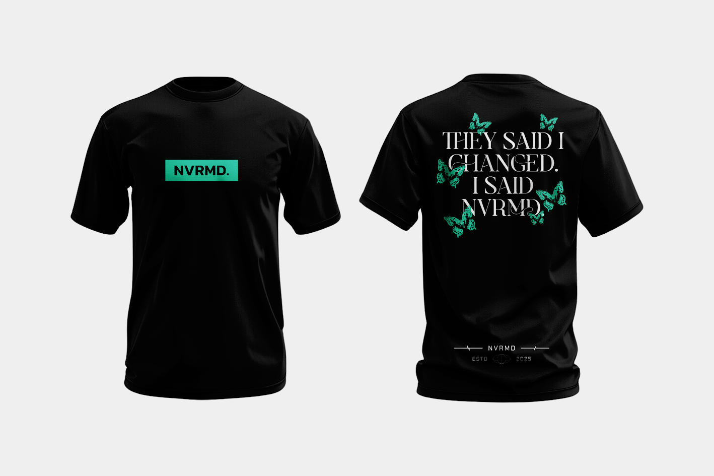They Said I Changed. I Said NVRMD.